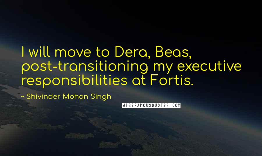 Shivinder Mohan Singh Quotes: I will move to Dera, Beas, post-transitioning my executive responsibilities at Fortis.