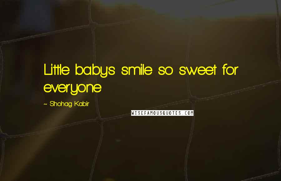 Shohag Kabir Quotes: Little baby's smile so sweet for everyone