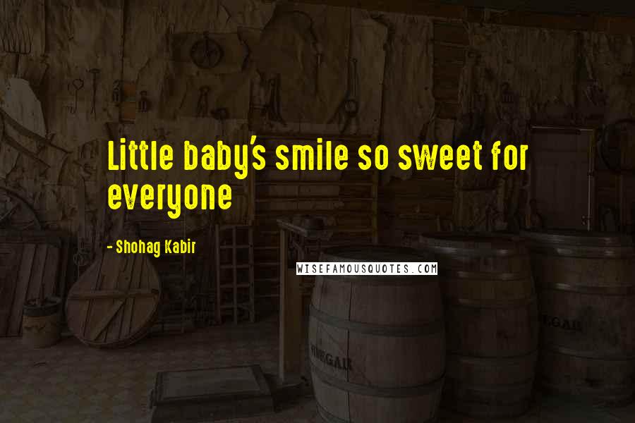 Shohag Kabir Quotes: Little baby's smile so sweet for everyone