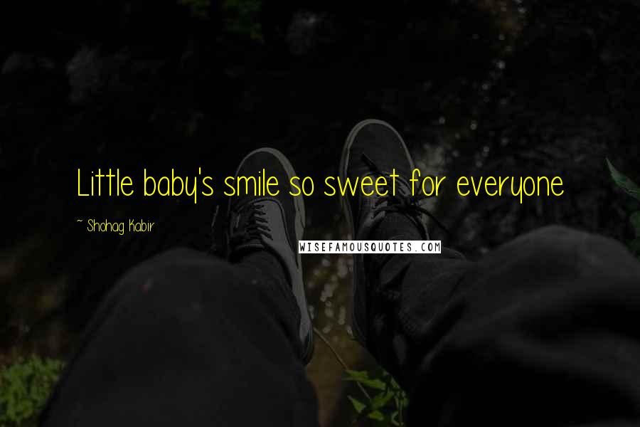 Shohag Kabir Quotes: Little baby's smile so sweet for everyone