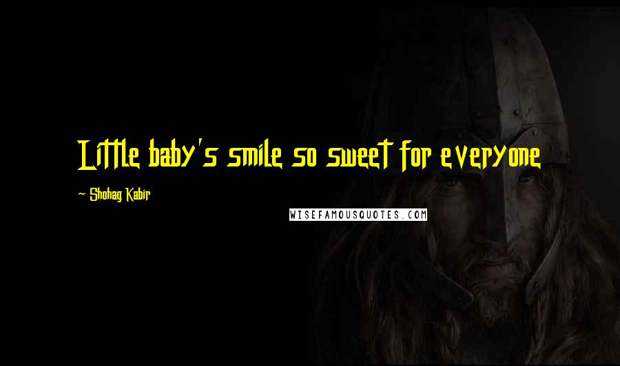 Shohag Kabir Quotes: Little baby's smile so sweet for everyone