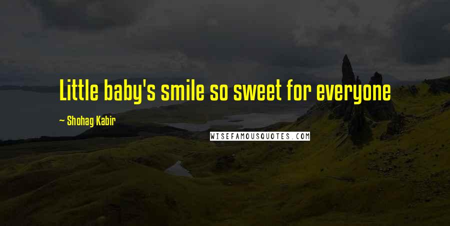 Shohag Kabir Quotes: Little baby's smile so sweet for everyone