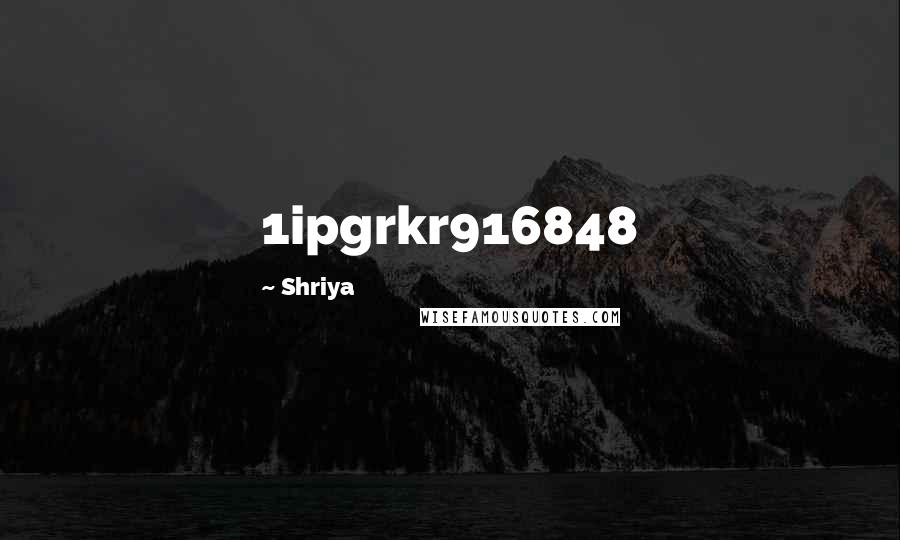 Shriya Quotes: 1ipgrkr916848