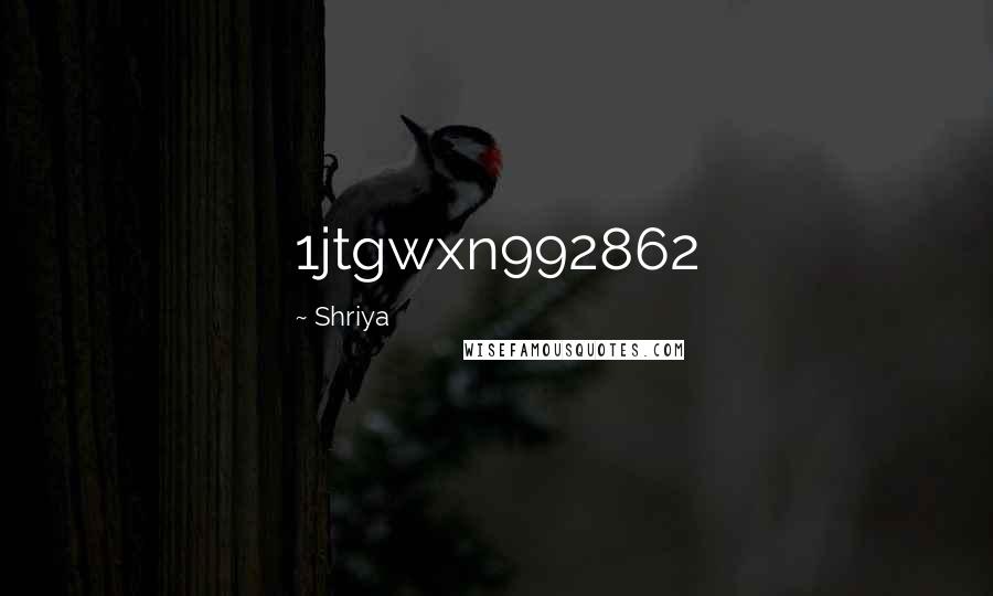 Shriya Quotes: 1jtgwxn992862