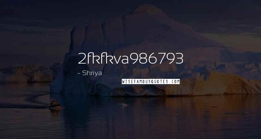 Shriya Quotes: 2fkfkva986793