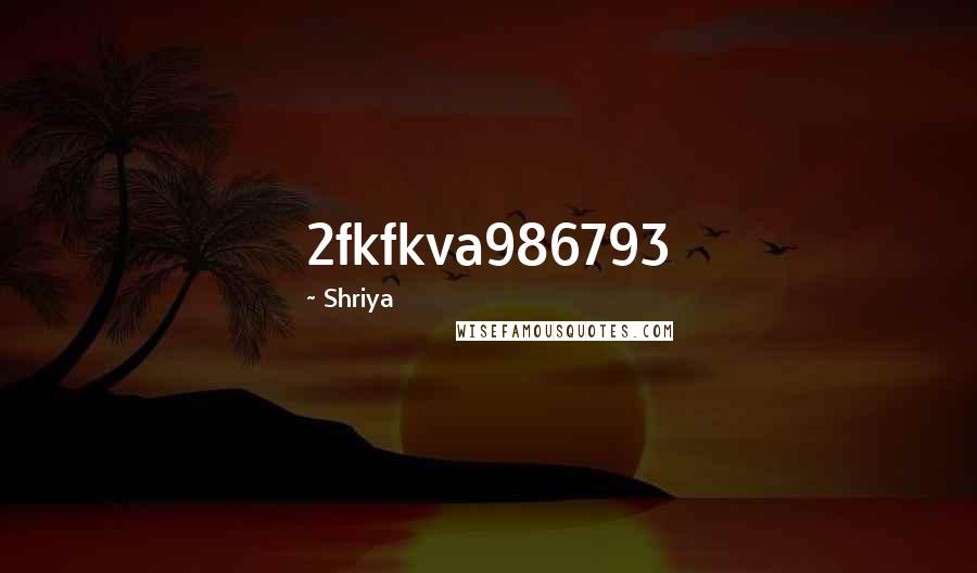 Shriya Quotes: 2fkfkva986793