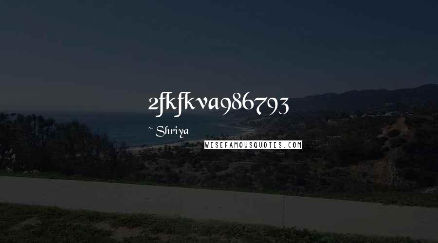 Shriya Quotes: 2fkfkva986793