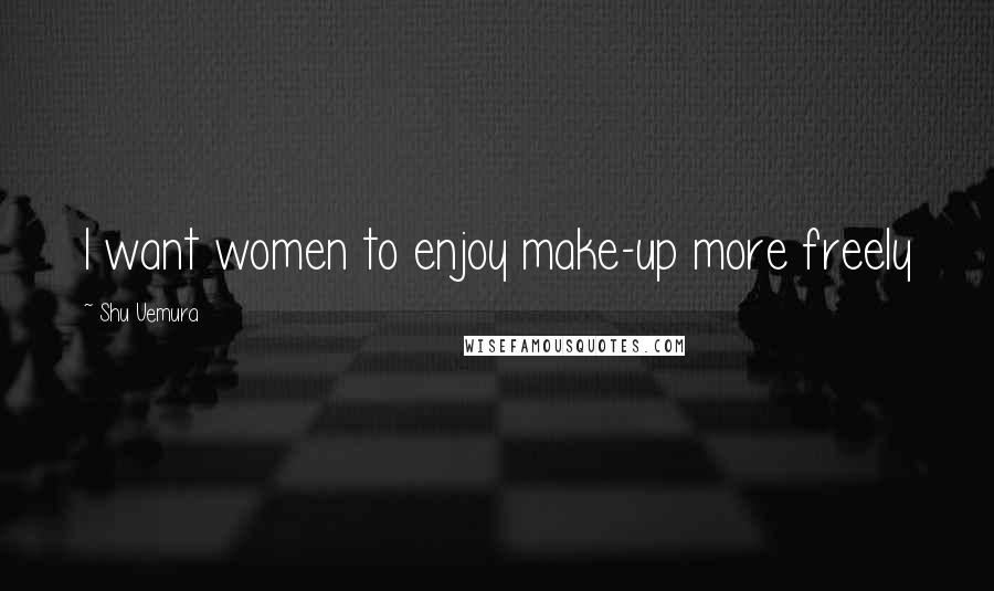 Shu Uemura Quotes: I want women to enjoy make-up more freely