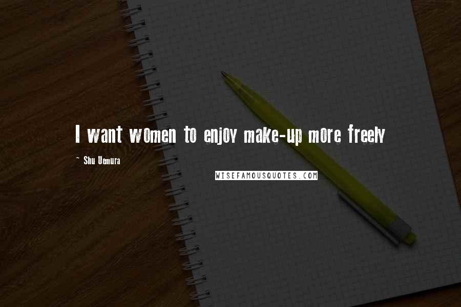 Shu Uemura Quotes: I want women to enjoy make-up more freely