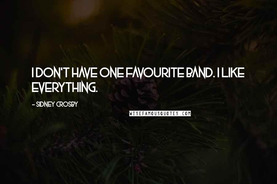 Sidney Crosby Quotes: I don't have one favourite band. I like everything.