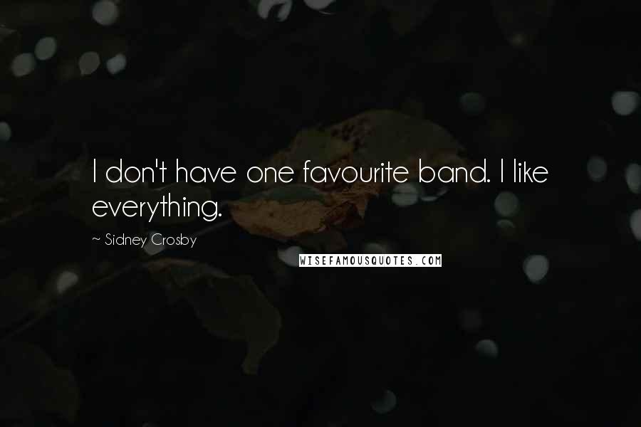 Sidney Crosby Quotes: I don't have one favourite band. I like everything.