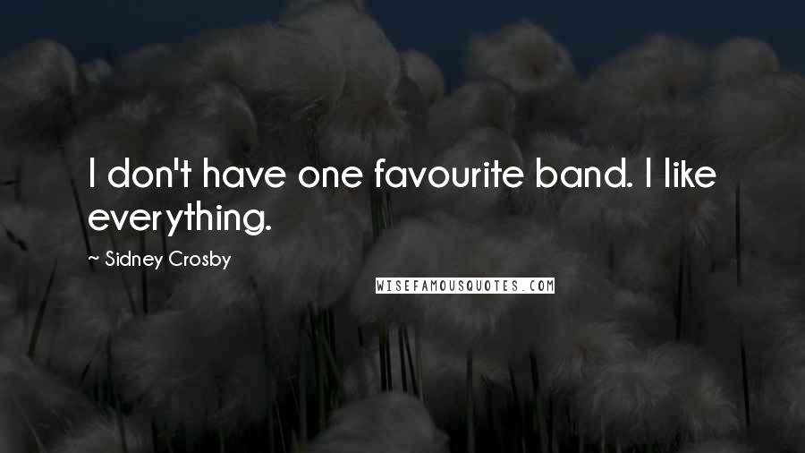 Sidney Crosby Quotes: I don't have one favourite band. I like everything.
