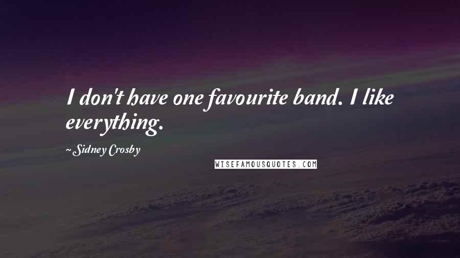 Sidney Crosby Quotes: I don't have one favourite band. I like everything.