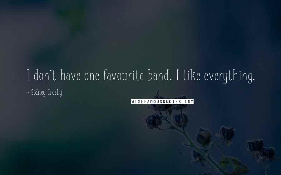 Sidney Crosby Quotes: I don't have one favourite band. I like everything.