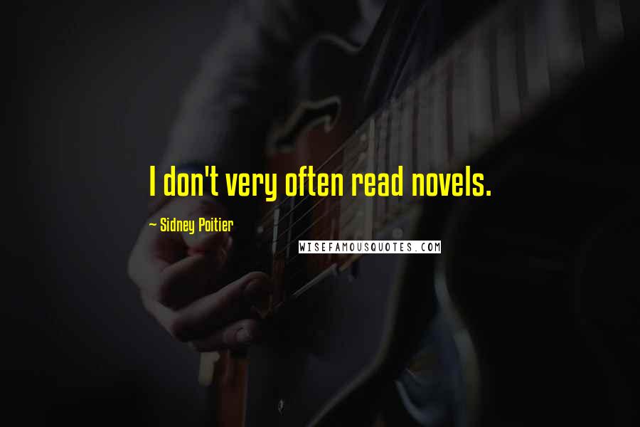 Sidney Poitier Quotes: I don't very often read novels.
