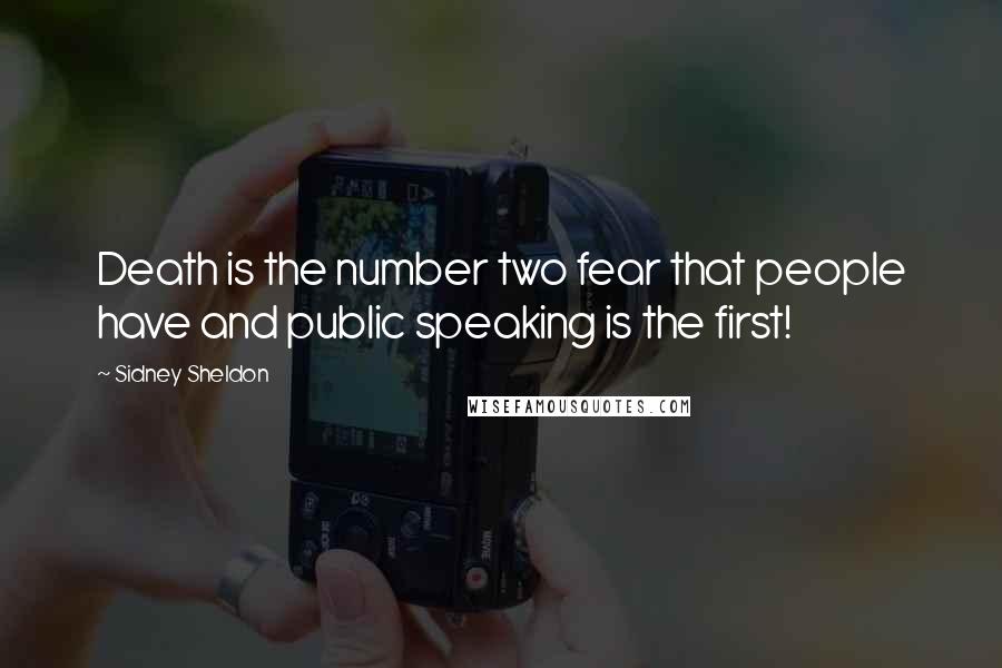 Sidney Sheldon Quotes: Death is the number two fear that people have and public speaking is the first!