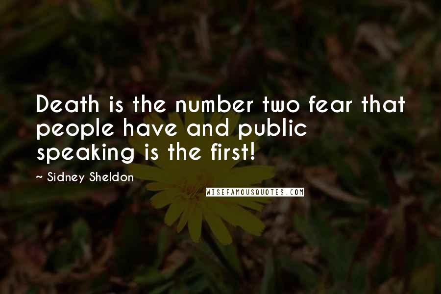 Sidney Sheldon Quotes: Death is the number two fear that people have and public speaking is the first!