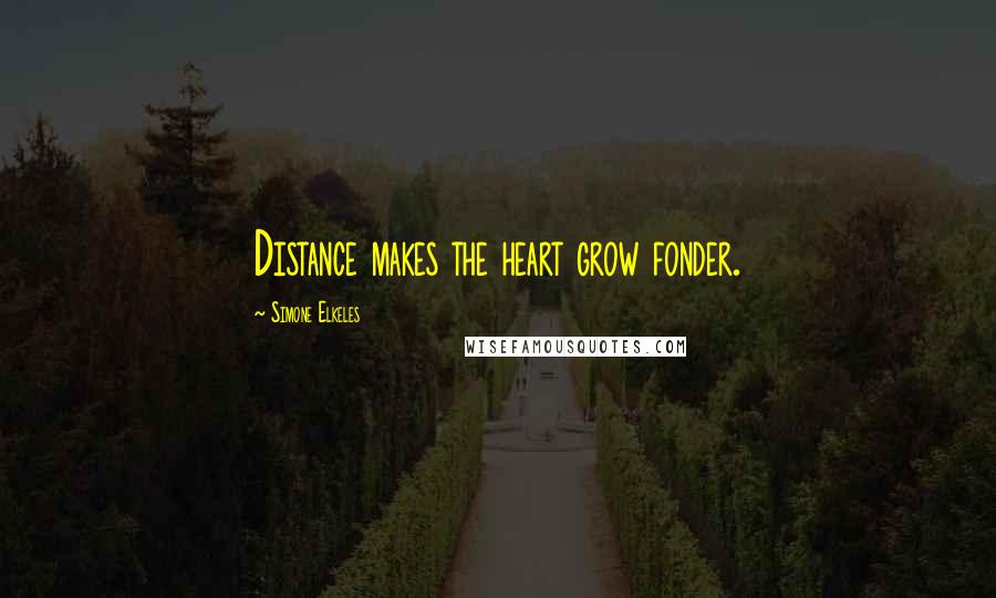 Simone Elkeles Quotes: Distance makes the heart grow fonder.