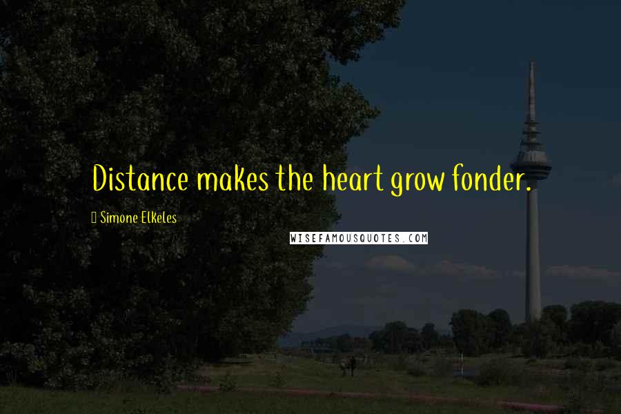 Simone Elkeles Quotes: Distance makes the heart grow fonder.