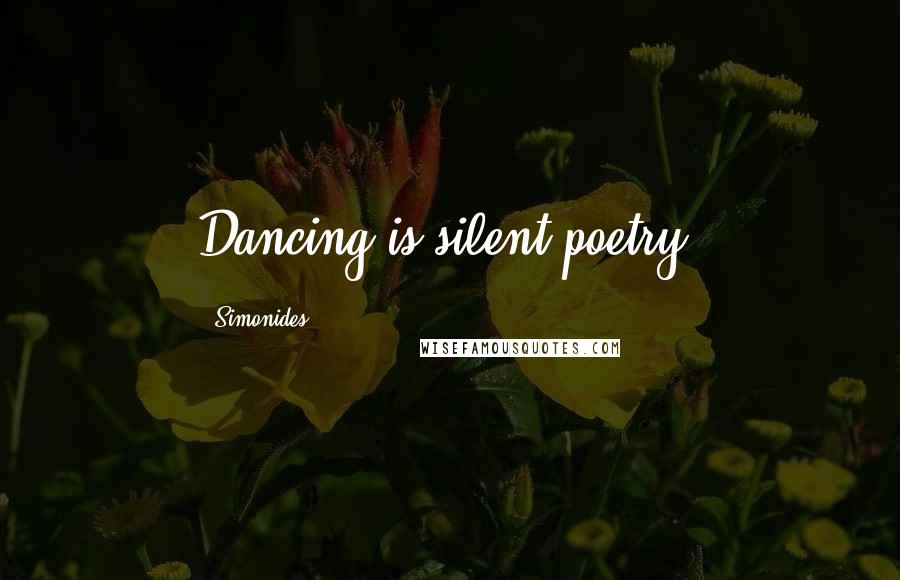 Simonides Quotes: Dancing is silent poetry.