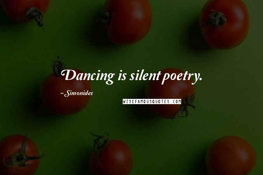 Simonides Quotes: Dancing is silent poetry.