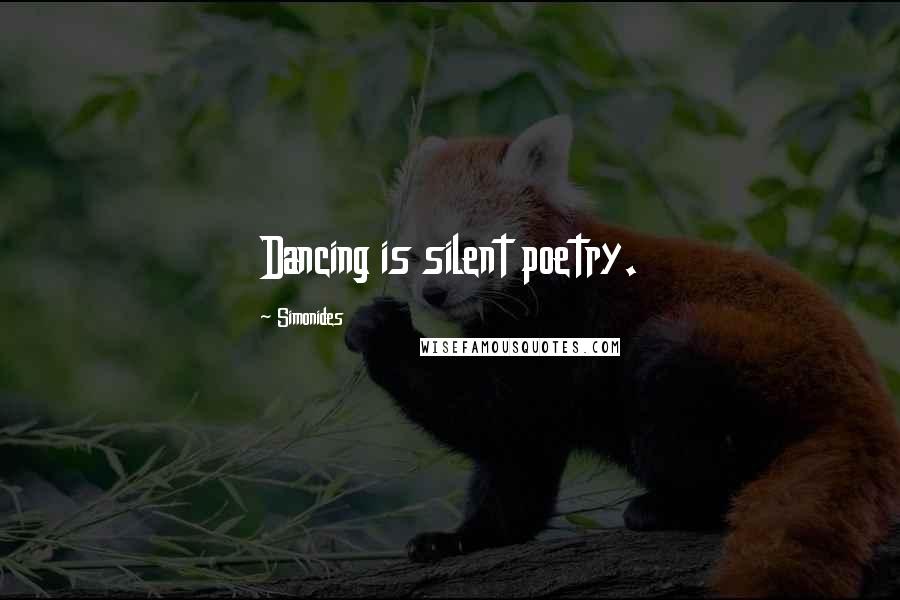 Simonides Quotes: Dancing is silent poetry.
