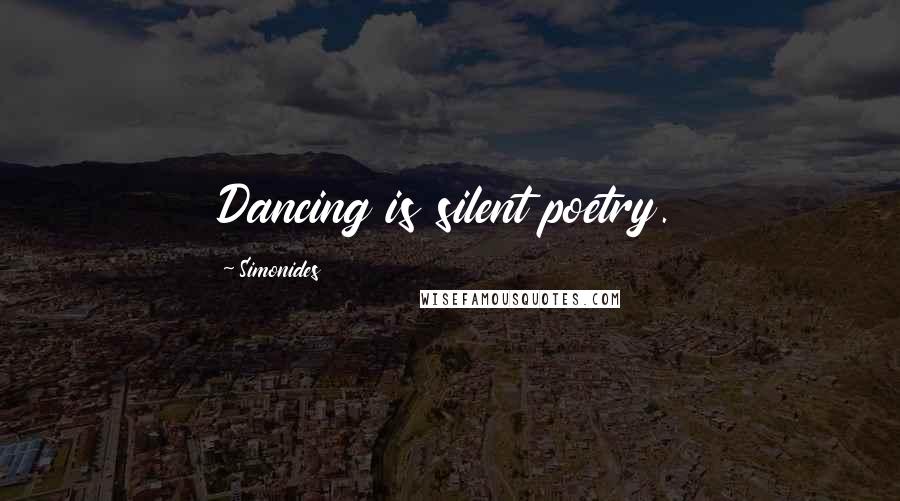 Simonides Quotes: Dancing is silent poetry.