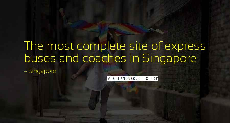 Singapore Quotes: The most complete site of express buses and coaches in Singapore