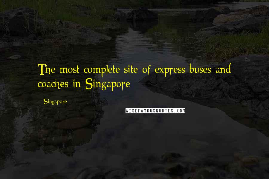 Singapore Quotes: The most complete site of express buses and coaches in Singapore