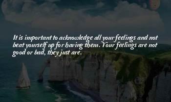 Acknowledge Your Feelings Quotes