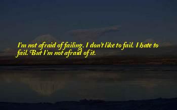 Afraid Of Failing Quotes
