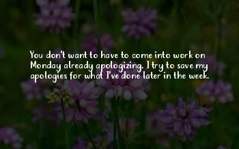 Done Apologizing Quotes
