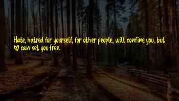 Free Yourself From Hatred Quotes