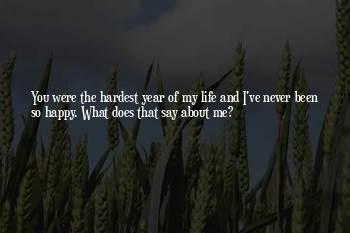 Hardest Year Of My Life Quotes
