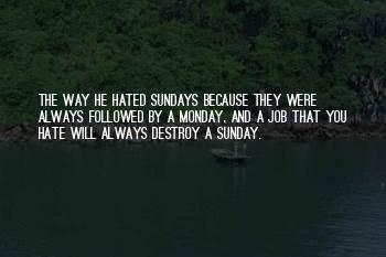I Hate Sundays Quotes
