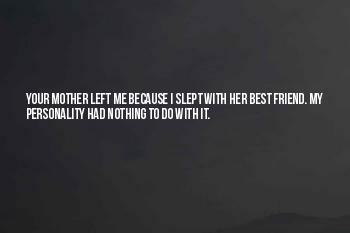 I Left Because Quotes
