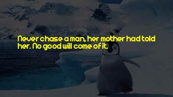 I Will Never Chase A Man Quotes