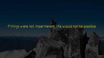 Impermanent Life Quotes