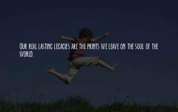Lasting Legacies Quotes