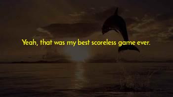 Scoreless Games Quotes