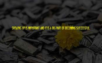 Showing Up And Success Quotes