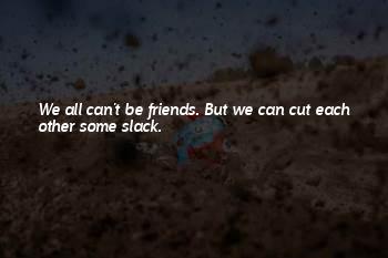 Slack Friends Quotes