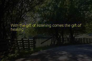 The Gift Of Listening Quotes