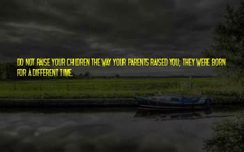 The Way You Were Raised Quotes