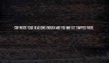 Trapped Inside My Head Quotes
