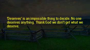 We Get What We Deserve Quotes