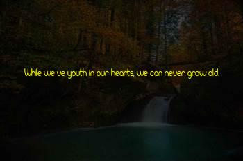 We Never Grow Old Quotes