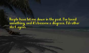 You Let Me Down Again Quotes