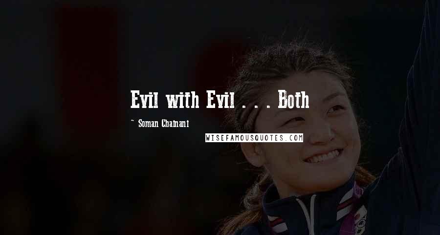 Soman Chainani Quotes: Evil with Evil . . . Both