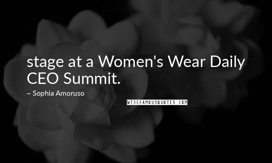 Sophia Amoruso Quotes: stage at a Women's Wear Daily CEO Summit.